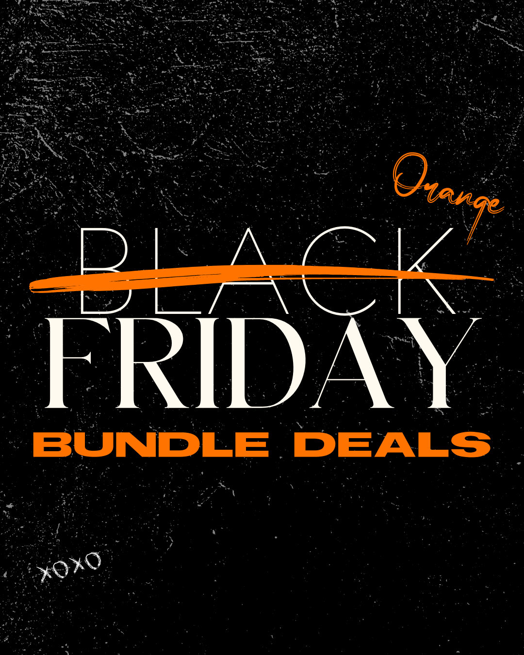 ORANGE FRIDAY Bundle Deals